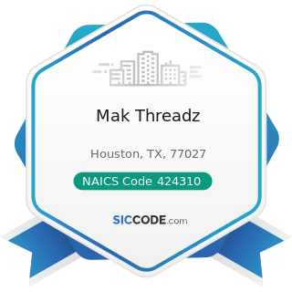 Mak Threadz - NAICS Code 424310 - Piece Goods, Notions, and Other Dry Goods Merchant Wholesalers