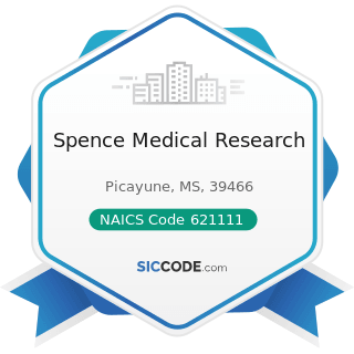 Spence Medical Research - NAICS Code 621111 - Offices of Physicians (except Mental Health...