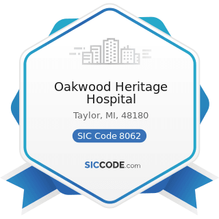 Oakwood Heritage Hospital - SIC Code 8062 - General Medical and Surgical Hospitals