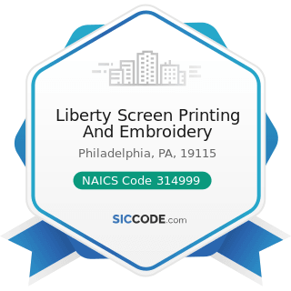 Liberty Screen Printing And Embroidery - NAICS Code 314999 - All Other Miscellaneous Textile...
