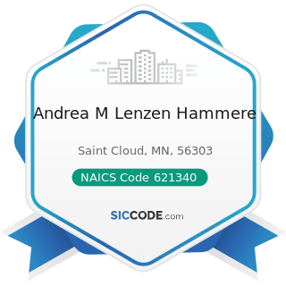 Andrea M Lenzen Hammere - NAICS Code 621340 - Offices of Physical, Occupational and Speech...