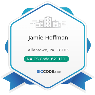Jamie Hoffman - NAICS Code 621111 - Offices of Physicians (except Mental Health Specialists)