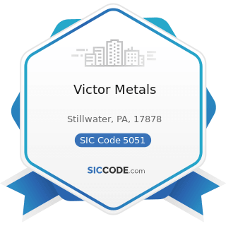 Victor Metals - SIC Code 5051 - Metals Service Centers and Offices