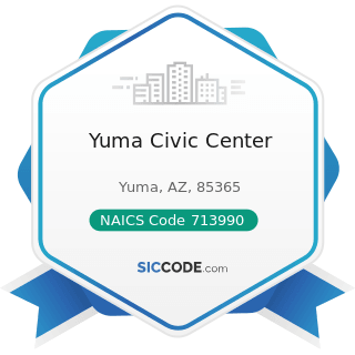 Yuma Civic Center - NAICS Code 713990 - All Other Amusement and Recreation Industries