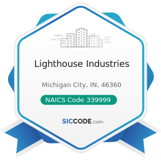 Lighthouse Industries - NAICS Code 339999 - All Other Miscellaneous Manufacturing