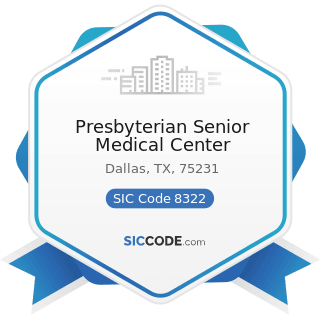 Presbyterian Senior Medical Center - SIC Code 8322 - Individual and Family Social Services