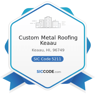 Custom Metal Roofing Keaau - SIC Code 5211 - Lumber and other Building Materials Dealers