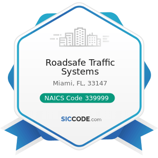 Roadsafe Traffic Systems - NAICS Code 339999 - All Other Miscellaneous Manufacturing