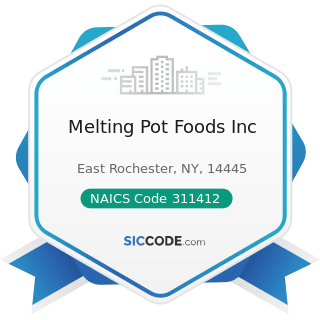 Melting Pot Foods Inc - NAICS Code 311412 - Frozen Specialty Food Manufacturing