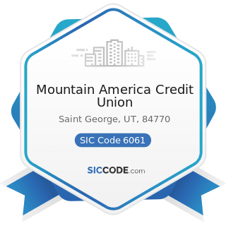 Mountain America Credit Union - SIC Code 6061 - Credit Unions, Federally Chartered