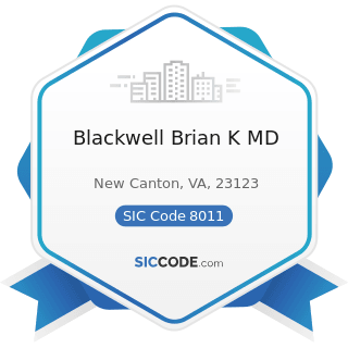 Blackwell Brian K MD - SIC Code 8011 - Offices and Clinics of Doctors of Medicine