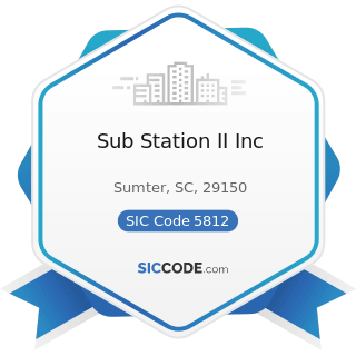 Sub Station II Inc - SIC Code 5812 - Eating Places