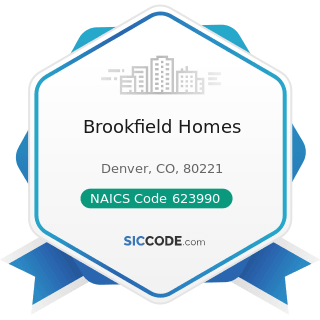 Brookfield Homes - NAICS Code 623990 - Other Residential Care Facilities
