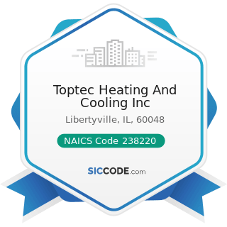 Toptec Heating And Cooling Inc - NAICS Code 238220 - Plumbing, Heating, and Air-Conditioning...