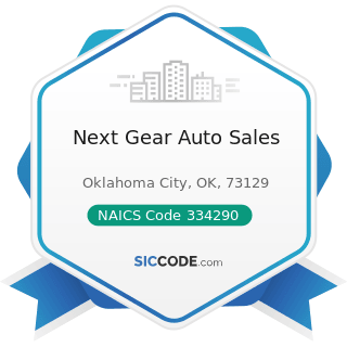 Next Gear Auto Sales - NAICS Code 334290 - Other Communications Equipment Manufacturing