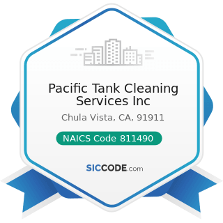 Pacific Tank Cleaning Services Inc - NAICS Code 811490 - Other Personal and Household Goods...