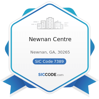 Newnan Centre - SIC Code 7389 - Business Services, Not Elsewhere Classified