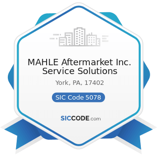 MAHLE Aftermarket Inc. Service Solutions - SIC Code 5078 - Refrigeration Equipment and Supplies