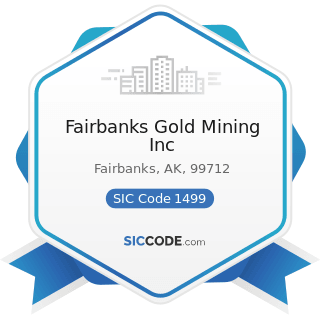 Fairbanks Gold Mining Inc - SIC Code 1499 - Miscellaneous Nonmetallic Minerals, except Fuels