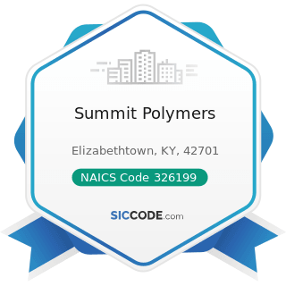 Summit Polymers - NAICS Code 326199 - All Other Plastics Product Manufacturing