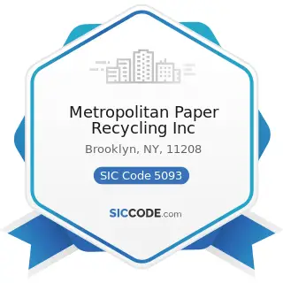Metropolitan Paper Recycling Inc - SIC Code 5093 - Scrap and Waste Materials