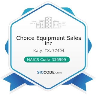 Choice Equipment Sales Inc - NAICS Code 336999 - All Other Transportation Equipment Manufacturing