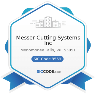 Messer Cutting Systems Inc - SIC Code 3559 - Special Industry Machinery, Not Elsewhere Classified