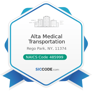 Alta Medical Transportation - NAICS Code 485999 - All Other Transit and Ground Passenger...