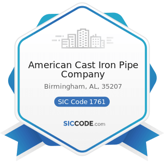American Cast Iron Pipe Company - SIC Code 1761 - Roofing, Siding, and Sheet Metal Work