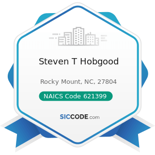 Steven T Hobgood - NAICS Code 621399 - Offices of All Other Miscellaneous Health Practitioners