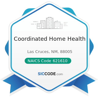 Coordinated Home Health - NAICS Code 621610 - Home Health Care Services