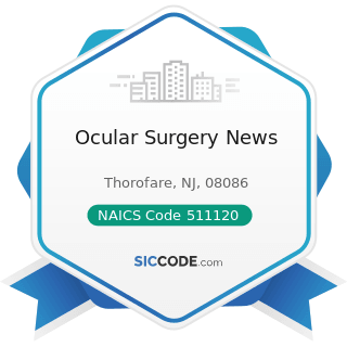 Ocular Surgery News - NAICS Code 511120 - Periodical Publishers