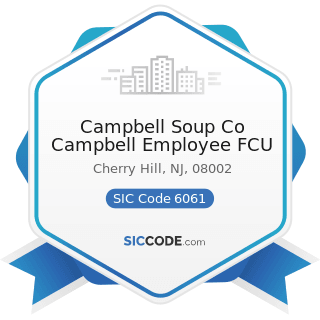 Campbell Soup Co Campbell Employee FCU - SIC Code 6061 - Credit Unions, Federally Chartered