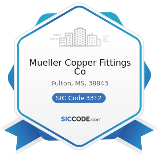 Mueller Copper Fittings Co - SIC Code 3312 - Steel Works, Blast Furnaces (including Coke Ovens),...