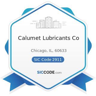 Calumet Lubricants Co - SIC Code 2911 - Petroleum Refining