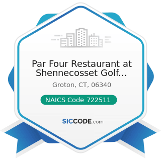 Par Four Restaurant at Shennecosset Golf Course - NAICS Code 722511 - Full-Service Restaurants