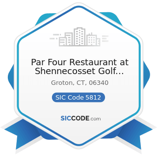 Par Four Restaurant at Shennecosset Golf Course - SIC Code 5812 - Eating Places