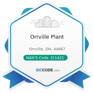 Orrville Plant - NAICS Code 311421 - Fruit and Vegetable Canning