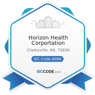 Horizon Health Corportation - SIC Code 8099 - Health and Allied Services, Not Elsewhere...