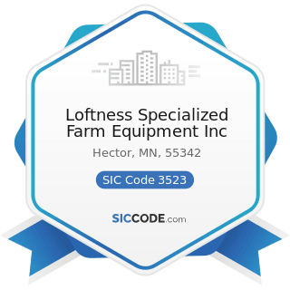 Loftness Specialized Farm Equipment Inc - SIC Code 3523 - Farm Machinery and Equipment