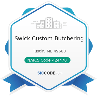 Swick Custom Butchering - NAICS Code 424470 - Meat and Meat Product Merchant Wholesalers