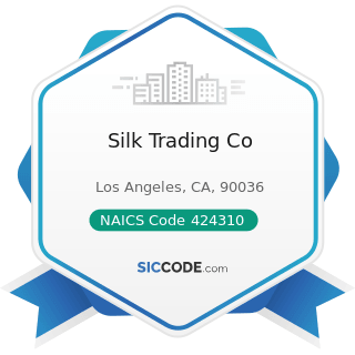 Silk Trading Co - NAICS Code 424310 - Piece Goods, Notions, and Other Dry Goods Merchant...