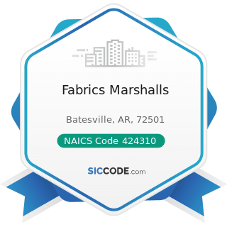 Fabrics Marshalls - NAICS Code 424310 - Piece Goods, Notions, and Other Dry Goods Merchant...