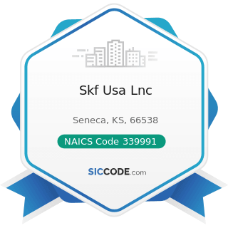 Skf Usa Lnc - NAICS Code 339991 - Gasket, Packing, and Sealing Device Manufacturing