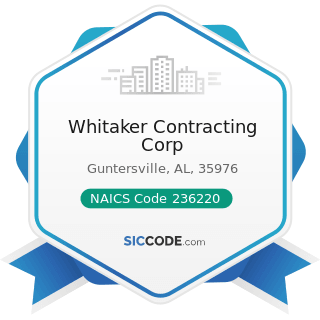 Whitaker Contracting Corp - NAICS Code 236220 - Commercial and Institutional Building...