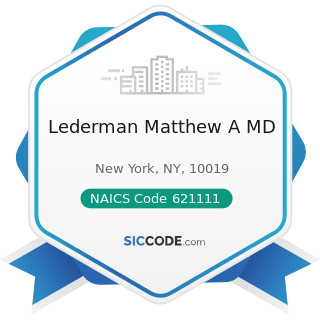 Lederman Matthew A MD - NAICS Code 621111 - Offices of Physicians (except Mental Health...