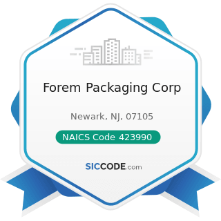 Forem Packaging Corp - NAICS Code 423990 - Other Miscellaneous Durable Goods Merchant Wholesalers