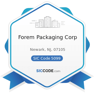 Forem Packaging Corp - SIC Code 5099 - Durable Goods, Not Elsewhere Classified