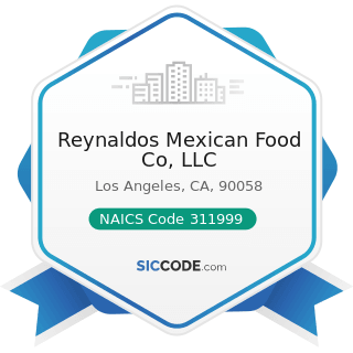 Reynaldos Mexican Food Co, LLC - NAICS Code 311999 - All Other Miscellaneous Food Manufacturing