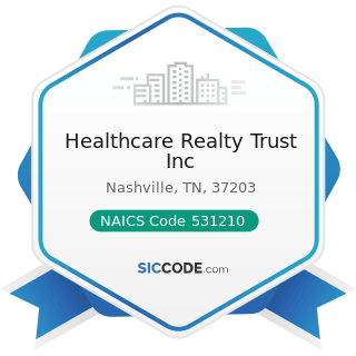 Healthcare Realty Trust Inc - NAICS Code 531210 - Offices of Real Estate Agents and Brokers